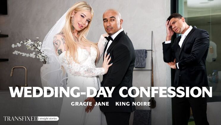 Wedding Day Anal Confession - King Noire & Gracie Jane